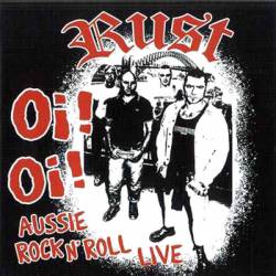Rust : Oi! Oi! Aussie Rock N' Roll Live